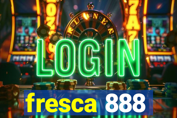 fresca 888